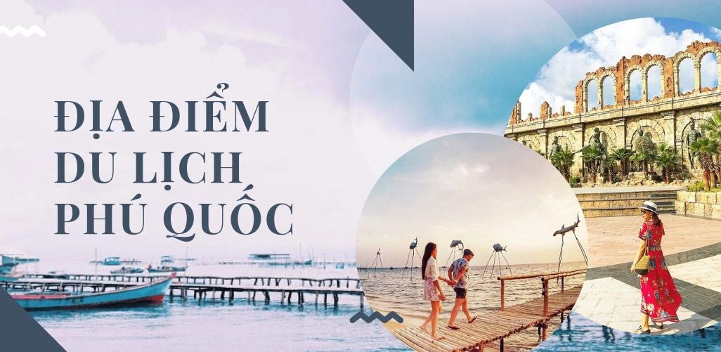 Checklist những tọa độ siêu đẹp khi đi du lịch Phú Quốc